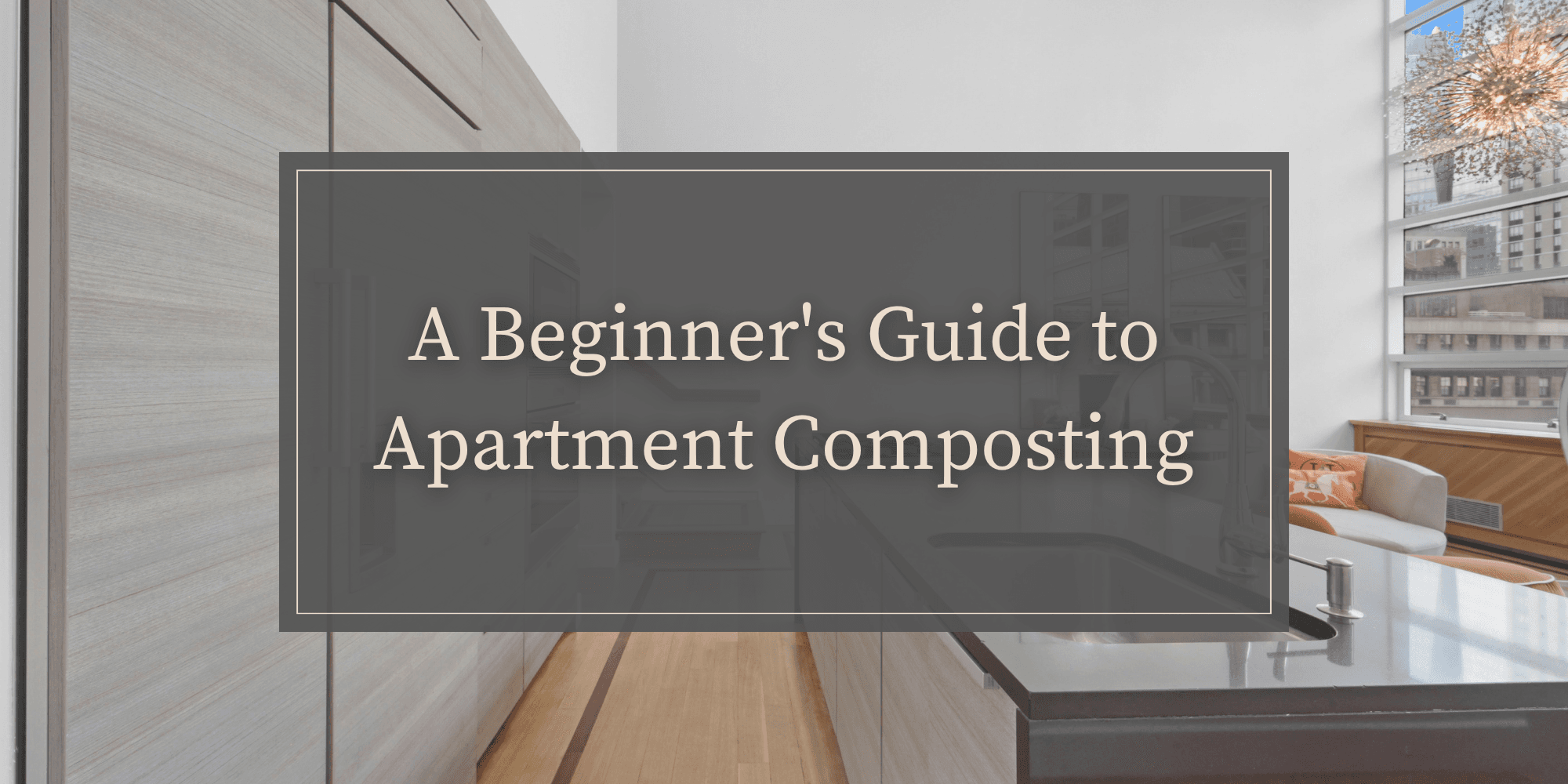 A Beginner's Guide to Apartment Composting - September 2026